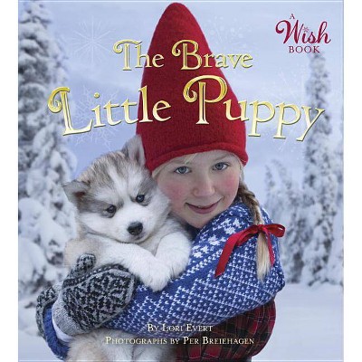 Brave Little Puppy - (A Wish Book) by  Lori Evert (Board Book)