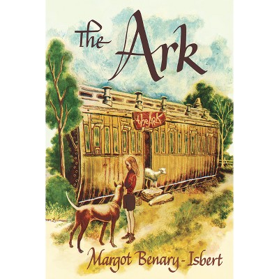 The Ark - by  Margot Benary-Isbert (Hardcover)
