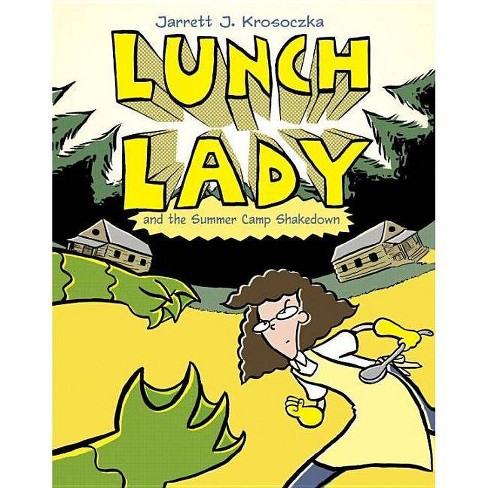 Lunch Lady And The Summer Camp Shakedown By Jarrett J Krosoczka Paperback Target