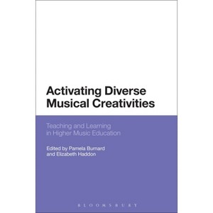 Activating Diverse Musical Creativities - (Paperback) - 1 of 1
