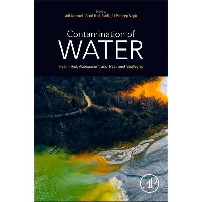 Contamination of Water - by  Arif Ahamad & Sharf Elahi Siddiqui & Pardeep Singh (Paperback)