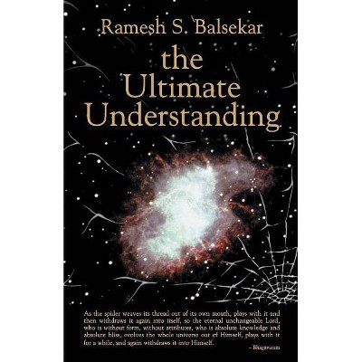 The Ultimate Understanding - by  Ramesh S Balsekar (Paperback)