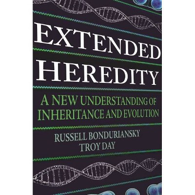 Extended Heredity - by Russell Bonduriansky & Troy Day