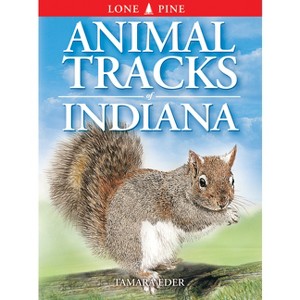 Animal Tracks of Indiana - by  Tamara Eder (Paperback) - 1 of 1