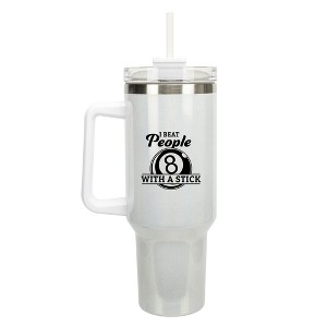 100 North I Beat People With A Stick Pool Player 8 Ball Wrap-Around 40 Oz. Stainless Steel Water Bottle Coffee Mug, Spill & Leak Resistant, Travel - 1 of 4