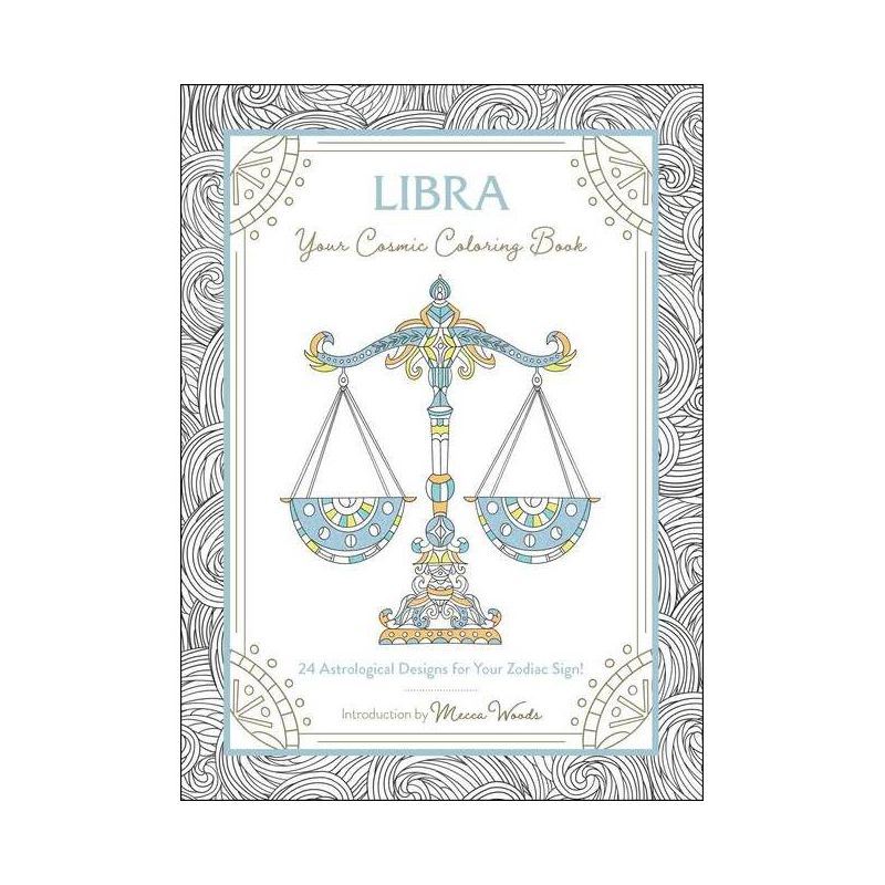 Libra: Your Cosmic Coloring Book - (Cosmic Coloring Book Gift) by  Mecca Woods (Paperback), 1 of 2