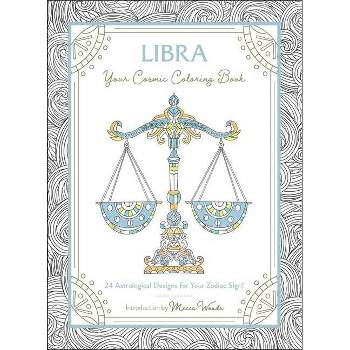Libra: Your Cosmic Coloring Book - (Cosmic Coloring Book Gift) by  Mecca Woods (Paperback)