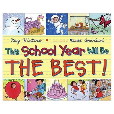 This School Year Will Be the BEST! (Paperback) by Kay Winters, Renee Andriani