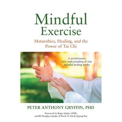 Mindful Exercise - by  Peter Anthony Gryffin (Paperback)