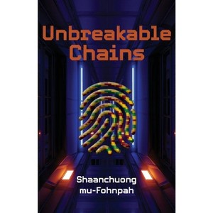Unbreakable Chains - by  Shaanchuong Mu-Fohnpah (Paperback) - 1 of 1