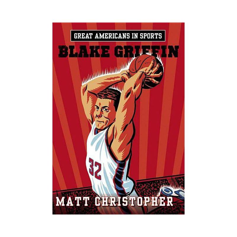 Great Americans in Sports: Blake Griffin - by  Matt Christopher (Paperback), 1 of 2