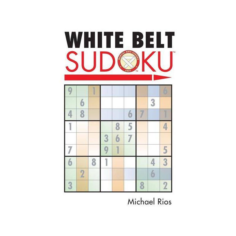 White Belt Sudoku(r) - (Martial Arts Puzzles) by  Michael Rios (Paperback), 1 of 2