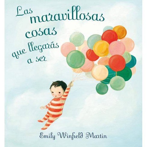 Las Maravillosas Cosas Que Llegaras A Ser - By Emily Winfield Martin ...