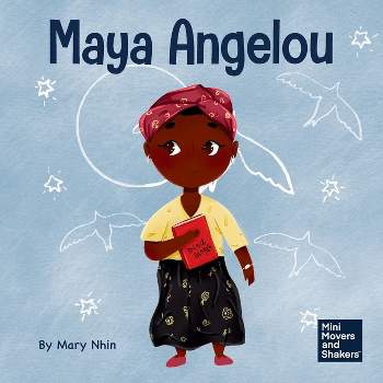 Maya Angelou - (Mini Movers and Shakers) by Mary Nhin