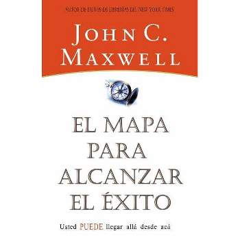 El Mapa Para Alcanzar El Éxito - by  John C Maxwell (Paperback)