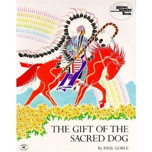 The Gift of the Sacred Dog - (Reading Rainbow Books) by  Paul Goble (Paperback) - 1 of 1