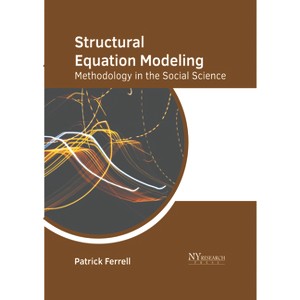Structural Equation Modeling: Methodology in the Social Science - by  Patrick Ferrell (Hardcover) - 1 of 1