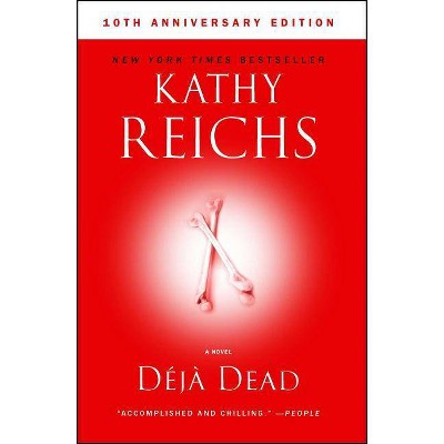 Deja Dead, 1 - (Temperance Brennan Novel) 10th Edition by  Kathy Reichs (Paperback)