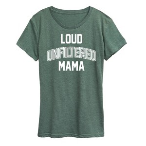 Women's - Instant Message - Loud Unfiltered Mama Short Sleeve Graphic T-Shirt - 1 of 4