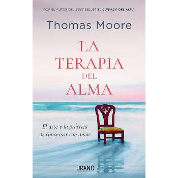 Terapia del Alma, La - by  Thomas Moore (Paperback)