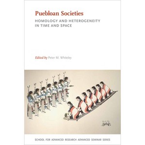 Puebloan Societies - (School for Advanced Research Advanced Seminar) by  Peter M Whiteley (Paperback) - 1 of 1