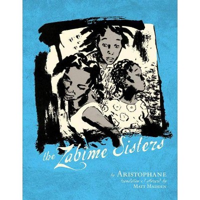 The Zabime Sisters - by  Aristophane (Paperback)