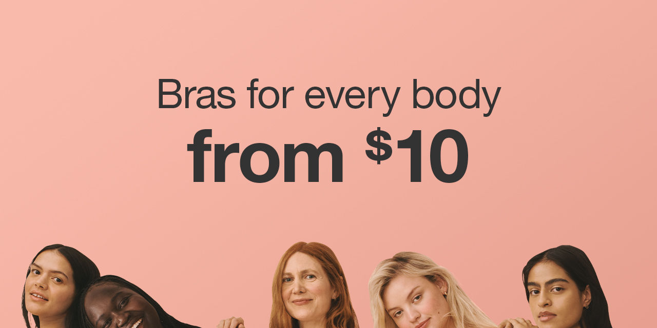 Bras for every body from $10