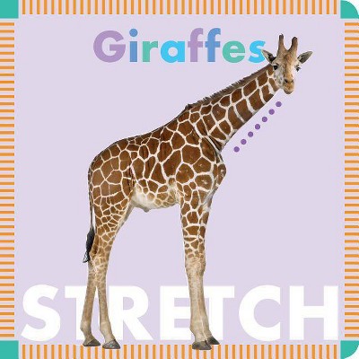 Giraffes Stretch - by  Rebecca Glaser (Board Book)