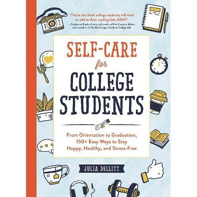 Self-Care for College Students - by  Julia Dellitt (Hardcover)