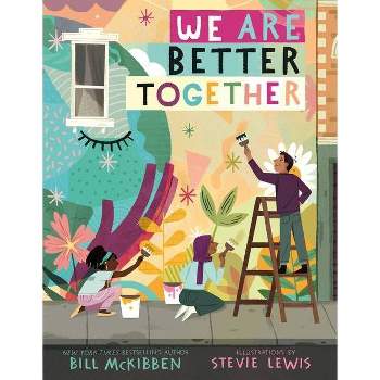 We Are Better Together - by  Bill McKibben (Hardcover)