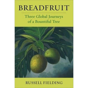 Breadfruit - (Arts and Traditions of the Table: Perspectives on Culinary H) by Russell Fielding - 1 of 1