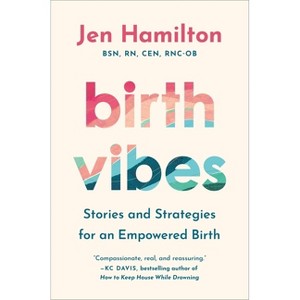 Birth Vibes - by  Jen Hamilton (Hardcover) - 1 of 1