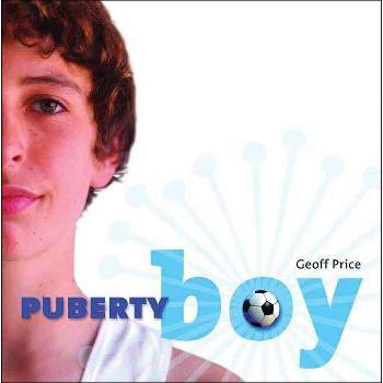 Puberty Boy - by  Geoff Price (Paperback)
