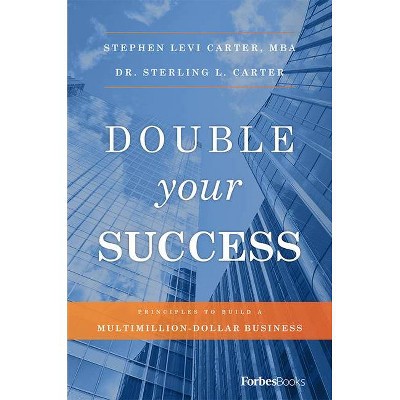 Double Your Success - by  Stephen Levi Carter (Hardcover)