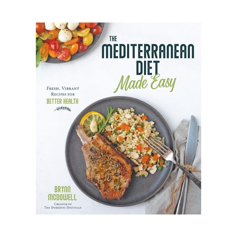 The Mediterranean Diet Made Easy - by  Brynn McDowell (Paperback), 1 of 2