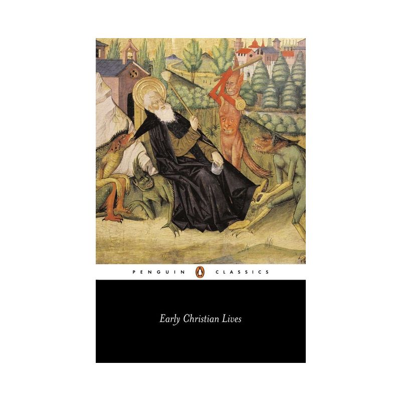 Early Christian Lives - (Penguin Classics) by  Athanasius & Jerome & Sulpicius Severus & Gregory the Great (Paperback), 1 of 2