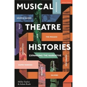 Musical Theatre Histories - by Millie Taylor & Adam Rush - 1 of 1