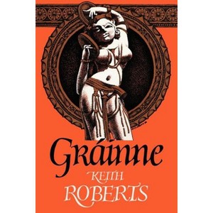Grainne - by  Keith Roberts (Paperback) - 1 of 1