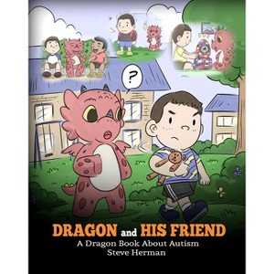 Dragon and His Friend - (My Dragon Books) by  Steve Herman (Paperback) - 1 of 1
