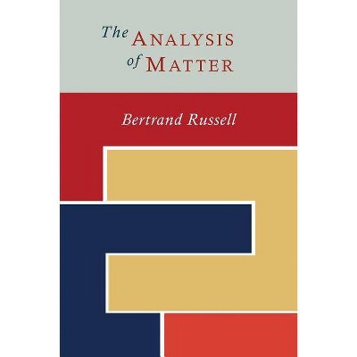 The Analysis of Matter - by  Bertrand Russell (Paperback)