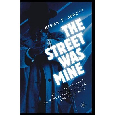 The Street Was Mine - by  M Abbott (Paperback)