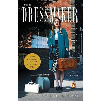 The Dressmaker - by  Rosalie Ham (Paperback)