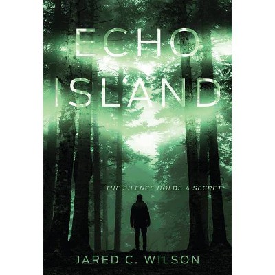 Echo Island - by  Jared C Wilson (Paperback)