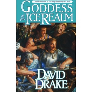 Goddess of the Ice Realm - (Lord of the Isles) by  David Drake (Paperback) - 1 of 1
