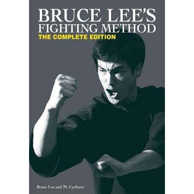 Bruce Lee's Fighting Method - by  Bruce Lee & M Uyehara (Hardcover)