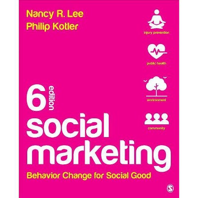 Social Marketing - 6th Edition by  Nancy R Lee & Philip Kotler (Paperback)