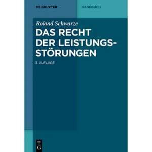 Das Recht der Leistungsstörungen - (De Gruyter Handbuch) 3rd Edition by  Roland Schwarze (Hardcover) - 1 of 1