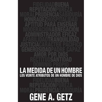 Medida de Un Hombre, La - by  Gene Getz (Paperback)