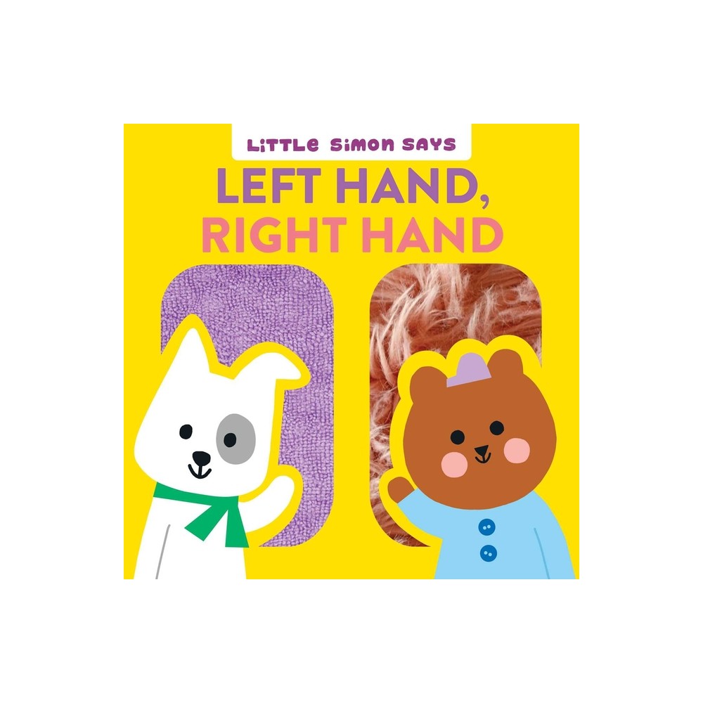 Left Hand, Right Hand - (Little Simon Says) by Dori Elys (Board Book)