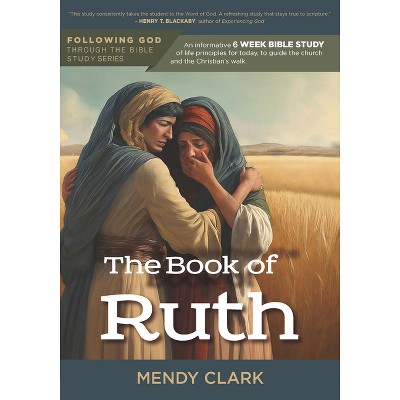 Follo the Book of Ruth - (Following God Through the Bible) by  Mendy Clark (Paperback)